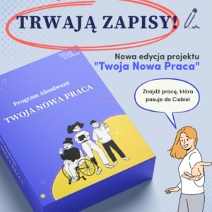 Grafika informująca o trwających zapisach do programu Twoja Nowa Praca.
