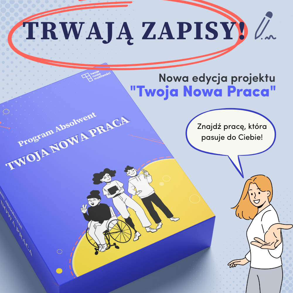 Grafika promocyjna odnośnie zapisów do projektu "Twoja nowa praca".